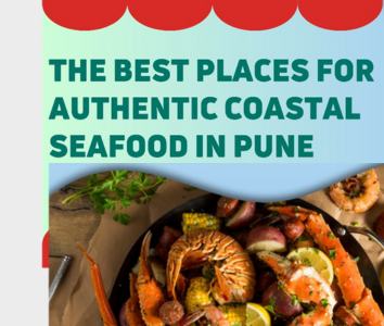 The Best Places for Authentic Coastal Seafood in Pune